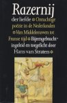 Straten, Hans van (verz., inl. & toelichting) - Razernij der liefde. Ontuchtige poëzie in de Nederlanden van Middeleeuwen tot Franse tijd