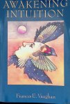 Vaughan, Frances E. - Awakening Intuition