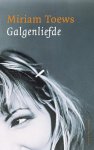 Miriam Toews - Galgenliefde