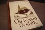 Schilder Prof. Dr. K., verzameld door Veenhof Prof. C. - Om woord en kerk, preeken, lezingen, studiën en kerkbode artikelen. 4 delen in 1 boek.