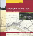 L.H.W. ten Hag, J.H. Reijnen, G.P. van de Ven - Stoomgemaal De Tuut Een monument van gemeenschapszin