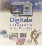 Michael Freeman - Digitale Fotografie Beeldbewerking