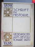 Colijn, H. / Hartogh, G.m. den (red.) - Schrift en Historie. Gedenkboek bij het vijftig-jarig bestaan der georganiseerde antirevolutionaire partij 1878-1928