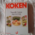 diverse auteurs - Koken. Nouvelle Cuisine stap voor stap