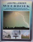 PELLEBOER, JAN, - Weerboek. Extreme weersituaties van de laatste twee eeuwen in Nederland.