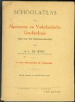 Bont, A.L. de - Schoolatlas der algemeene en vaderlandsche geschiedenis, (ook voor het handelsonderwijs) in ruim 160 kaarten en bijkaartjes