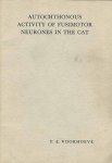 Voorhoeve, Paul Eric - Autochthonous Activity of Fusimotor Neurones in the Cat Voorhoeve, Paul Eric - Autochthonous Activity of Fusimotor Neurones in the Cat