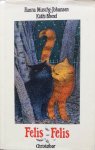 Muschg-Johansen, Hanna (tekst) en Bhend, Käthi (illustraties) - Felis Felis