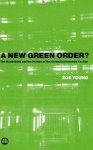 Young, Zoe - A New Green Order?: The World Bank and the Politics of the Global Envi