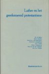 Balke, Dr. W. (e.a.) - Balke, Dr. W. (e.a.)-Luther en het gereformeerd protestantisme