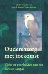 Coole , Max de . & Toon Verlaan . [ isbn 9789088500435 ] - Ouderenzorg met Toekomst . ( Visies en voorbeelden voor een nieuwe aanpak . ) De zorg voor ouderen verandert snel en ingrijpend. Enerzijds worden ouderen in de moderne samenleving eigenlijk steeds jonger, ze blijven steeds langer vitaal. -