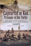 Spackman, Tony (edited by) - Captured at Kut, Prisoner of the Turks. The Great War Diaries of Colonel William Spackman