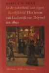 Prick, Harry G.M. - In de zekerheid van eigen heerlijkheid. Het leven van Lodewijk van Deyssel tot 1890. Prick, Harry G.M. - In de zekerheid van eigen heerlijkheid. Het leven van Lodewijk van Deyssel tot 1890.
