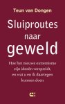 Teun van Dongen - (1) Sluiproutes Naar Geweld
