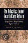 Bloche, M. Gregg (ed.) - The privatization of health care reform : legal and regulatory perspectives.