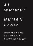 Ai Wei Wei - Human Flow Stories from the Global Refugee Crisis