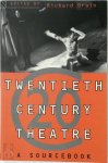Richard Drain 120126 - Twentieth-century theatre a sourcebook