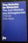 Erl, Willi & Gaiser, F. - Neue Methoden der Bibelarbeit. Vom Anti-Gleichnis zum Zeitungsbericht