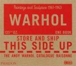 WARHOL  -  Frei, George & Thomas Printz: - Andy Warhol. Catalogue Raisonné. Paintings and Sculptures 1961-1963. Volume 1