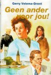 Velema - Velema-Drent, Gerry-Geen ander voor jou