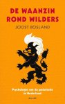 Joost Bosland 160555 - De waanzin rond Wilders psychologie van de polarisatie in Nederland