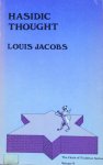 Jacobs, Louis - Hasidic thought (the Chain of Tradition Series volume V)