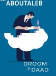 Ahmed Aboutaleb - Droom & daad
