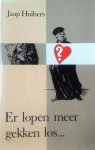 Huibers , Jaap . [ isbn 9789020249118 ]  3110 - Er  Lopen  Meer  Gekken  Los... ( Gedachten over neurasthenie en hysterie . ) Een hysterisch boek dat op neurasthene wijze vorm heeft gekregen. Een boek voor open mensen en hopelijk ook voor artsen. Recensie(s) Aanzet tot een beknopte leerboek op -