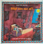 Martine F. Delfos, Martine F. Delfos - Blijf van me af!
