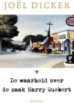 Joel Dicker - De waarheid over de zaak Harry Quebert