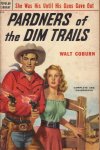 Coburn, Walt - Pardners of the Dim Trails