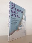Jeroen Rijpsma & Jaap Evert Abrahamse, Menne Kosian - De Atlantikwall Atlas: Het Duitse verdedigingssysteem in Nederland 1940-1945