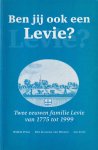 Prins, Willem & Riet de Leeuw van Weenen en Leo Levie - Ben jij ook een Levie? Twee eeuwen famillie Levie van 1775 to 1999