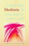 Smit, Jörgen - Meditatie, de weg naar je hogere zelf