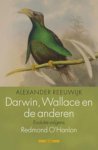 Reeuwijk , Alexander . [ isbn 9789045018782 ] - Darwin, Wallace en de Anderen . ( Evolutie volgens Redmond O'Hanlon . )   De planken van de Amsterdamse Artis Bibliotheek staan vol met uiterst zeldzame en belanghebbende natuurhistorische werken. Eerste drukken van het werk van Charles Darwin -