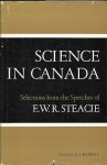 BABBITT, J.D. - Science in Canada -Selections from the Speeches of E.W.R. Steacie