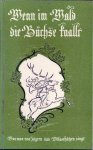 N?tzoldt, Fritz - Wenn im Wald die B?chse knallt. Was man von J?gern und Wildsch?tzen sing