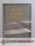 Belzen, ds. P. Blok e.a., Ds. J. van - Bij het geopende Woord 2015 --- Bijbels dagboek door predikanten van de Gereformeerde Gemeenten