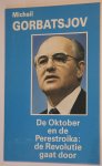 Gorbatsjov, Michail - De oktober en de Perestroika: de revolutie gaat door