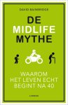 Bainbridge, David - De midlife mythe / waarom het leven echt begint na 40