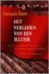Furet, Francois. - Het verleden van een illusie : essay over het communistische gedachtengoed in de twintigste eeuw.