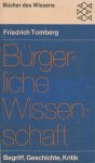 Friedrich Tomberg - Bürgerliche Wissenschaft : Begriff, Geschichte, Kritik