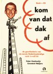 Peter Koelewijn - Kom van dat dak af de geschiedenis van de eerste Nederlandstalige rock- 'n- roll hit