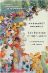 Drabble, Margaret - The Pattern in the Carpet A Personal History With Jigsaws