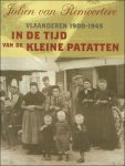 Julien van Remoortere - In de tijd van de kleine patatten : Vlaanderen Van 1900 Tot 1945