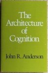 Anderson, John R. - Architecture of Cognition.