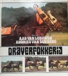 Leeuwen, Aad van & Andries van den Berg ( Redactie ) [ ISBN 9789062480210 - Draverfokkerij . ( Geschiedenis van de Draverfokkerij . ) Voeding , Verzorging en opfok van de Jonge Draver , Erfelijkheid en Fokkeuze . Met vele foto Leeuwen, Aad van & Andries van den Berg ( Redactie ) [ ISBN 9789062480210 - Draverfokkerij . ( Geschiedenis van de Draverfokkerij . ) Voeding , Verzorging en opfok van de Jonge Draver , Erfelijkheid en Fokkeuze . Met vele foto