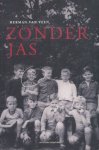 Veen, Herman van - Zonder jas.  Over hoe het vroeger was en hoe het vroeger nooit geweest is. Vervolg op: In vogelvlucht - levende herinneringen.