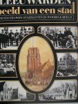 Groot. P. J. de, G. P. Karstkarel en W. H. Kuipers - Leeuwarden. Beeld van een stad. Zeven eeuwen stadsleven in woord en beeld.