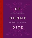 Reinildis van Ditzhuyzen - De Dunne Ditz - hoe hoort het eigenlijk? in tien wenken en regels met veelgestelde vragen (én antwoorden) Reinildis van Ditzhuyzen - De Dunne Ditz - hoe hoort het eigenlijk? in tien wenken en regels met veelgestelde vragen (én antwoorden)